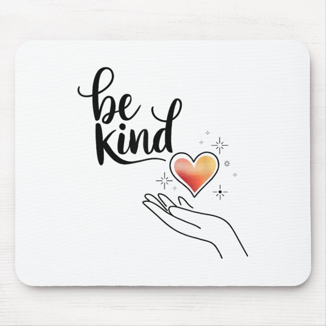 Be Kind Insrational Quote Sitive Motivational  Mousepad (Vorne)