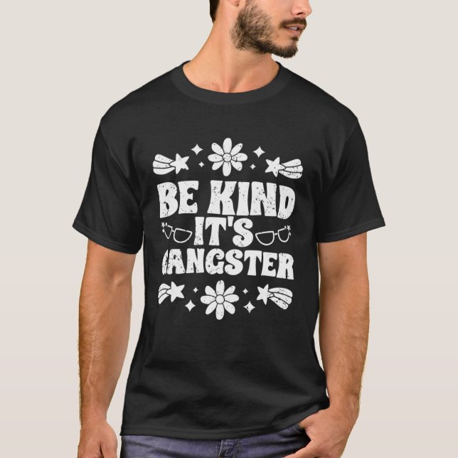 Be Kind It s Gangster Inspirational Anti Bullying  T-Shirt (Vorderseite)