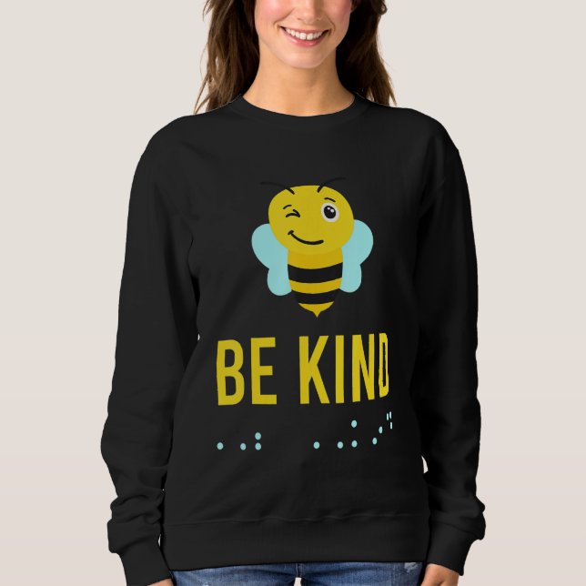 Be Kind Sign Braille Language Bee Smile Graphic Ye Sweatshirt (Vorderseite)