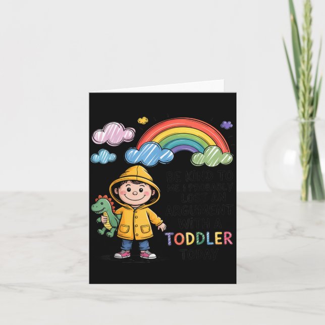 Be Kind To Me I Probably Lost An Argument With A T Karte (Vorderseite)