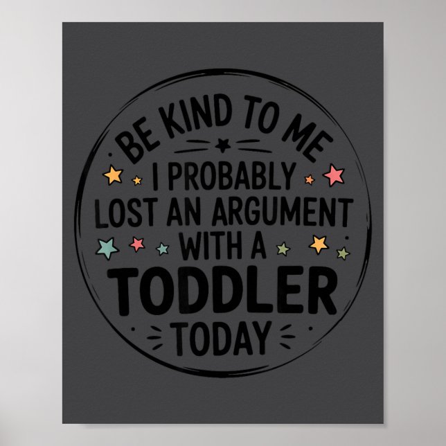 Be Kind To Me I Probably Lost An Argument With A T Poster (Vorne)