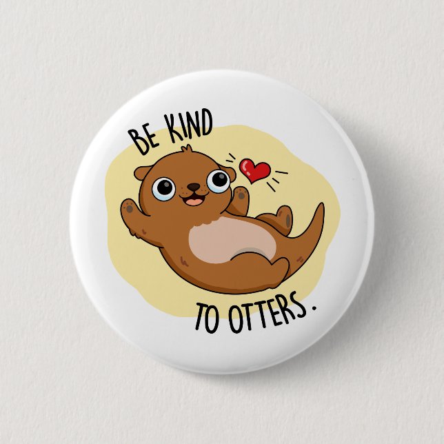 Be Kind To Otters Funny Otter Pun Button (Vorderseite)