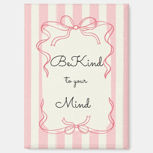 “Be Kind to Your Mind” Fridge Magnet (Vorderseite)
