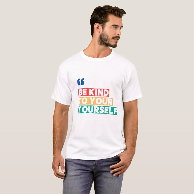 Be Kind to Yourself – Positive Affirmation T-Shirt (Vorne ganz)
