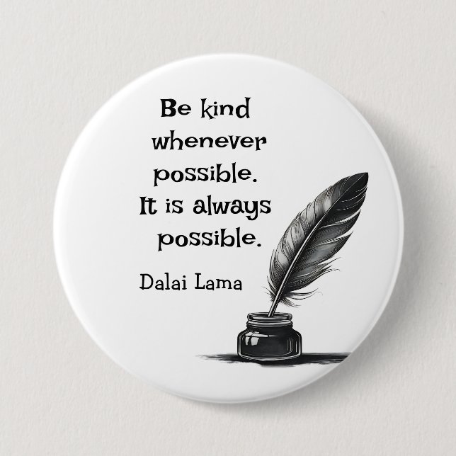 Be kind whenever possible, It is always possible Button (Vorderseite)