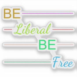 Be Liberal Be Free Aufkleber