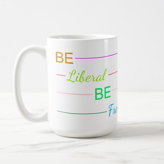 Be Liberal Be Free Kaffeetasse (Links)