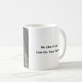 Be Like A Cat. Live On Your Terms. Cat Coffee Mug Kaffeetasse