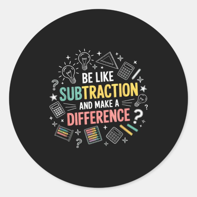 Be Like Subtraction And Make A Difference Funny Ma Runder Aufkleber (Vorderseite)