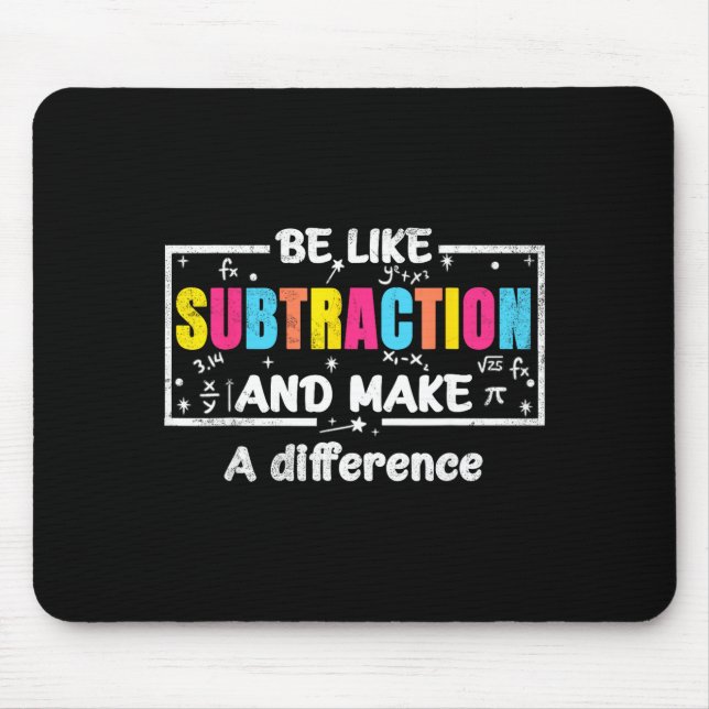 Be Like Subtraction Funny Math Quote Teacher Stude Mousepad (Vorne)
