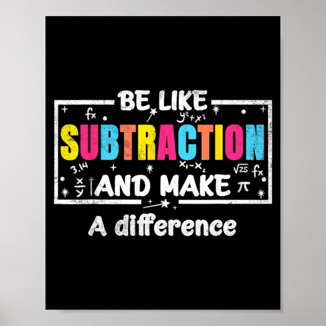 Be Like Subtraction Funny Math Quote Teacher Stude Poster (Vorne)
