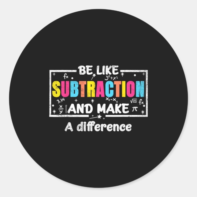Be Like Subtraction Funny Math Quote Teacher Stude Runder Aufkleber (Vorderseite)