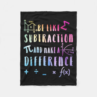 Be Like Subtraction Math Quote For Teachers Studen Fleecedecke