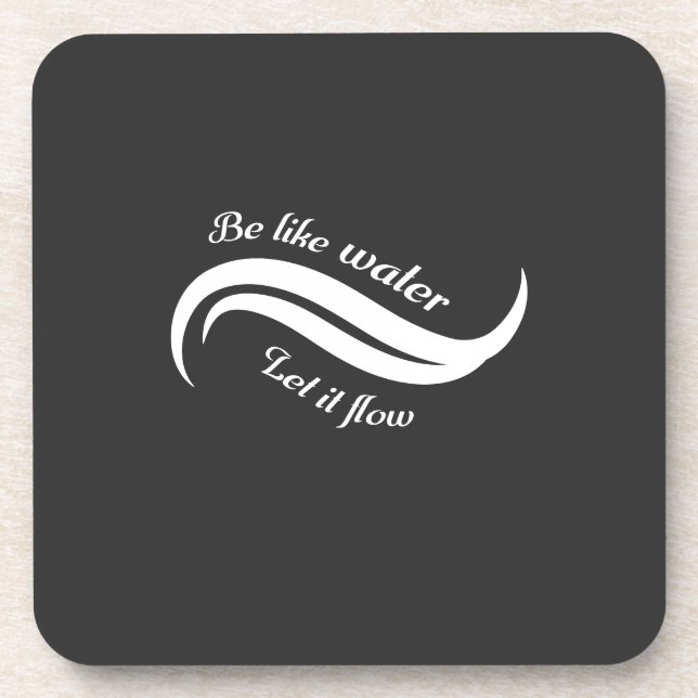 Be Like Water, Let It Flow Getränkeuntersetzer (Vorderseite)