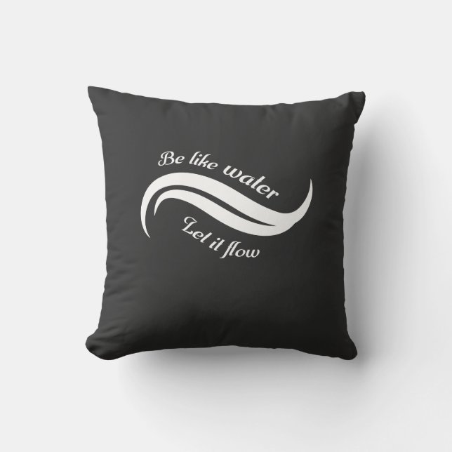 Be Like Water, Let It Flow Kissen (Vorderseite)
