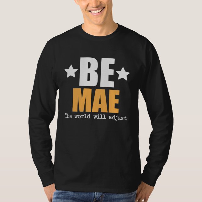 Be Mae The World Will Adjust T-Shirt (Vorderseite)