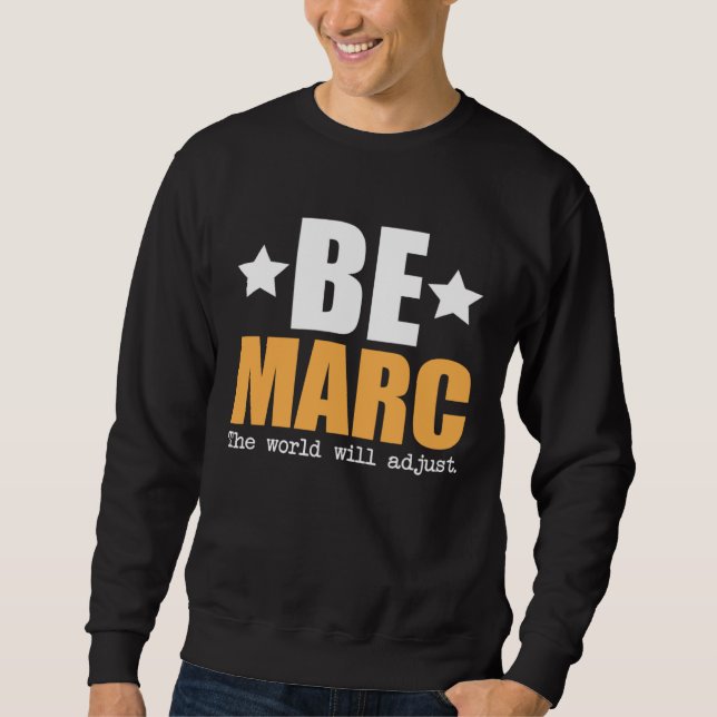 Be Marc The World Will Adjust Sweatshirt (Vorderseite)