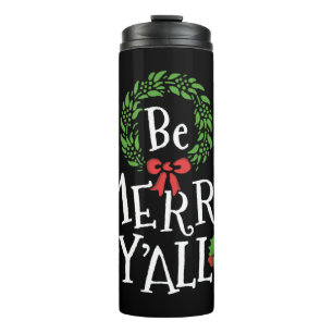 Be Merry Y'all Christmas TShirt Wreath Festive Thermosbecher