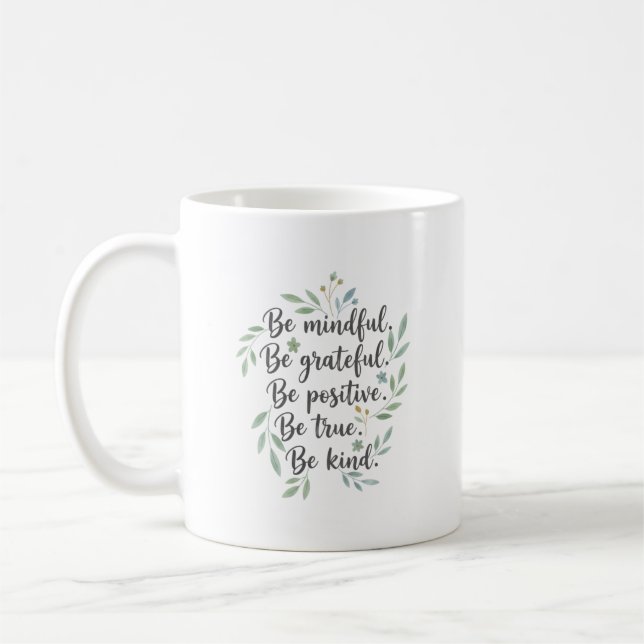 Be Mindful, Be Grateful, Be Positive Kaffeetasse (Links)