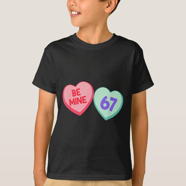 Be Mine 67 Cute Valentine Meme Heart Saying  T-Shirt (Vorderseite)