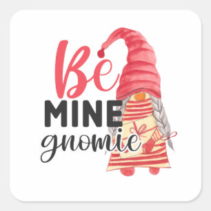 Be Mine Gnome Quadratischer Aufkleber