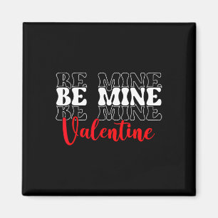 Be Mine Valentine Day Single Awareness Liebe Magnet
