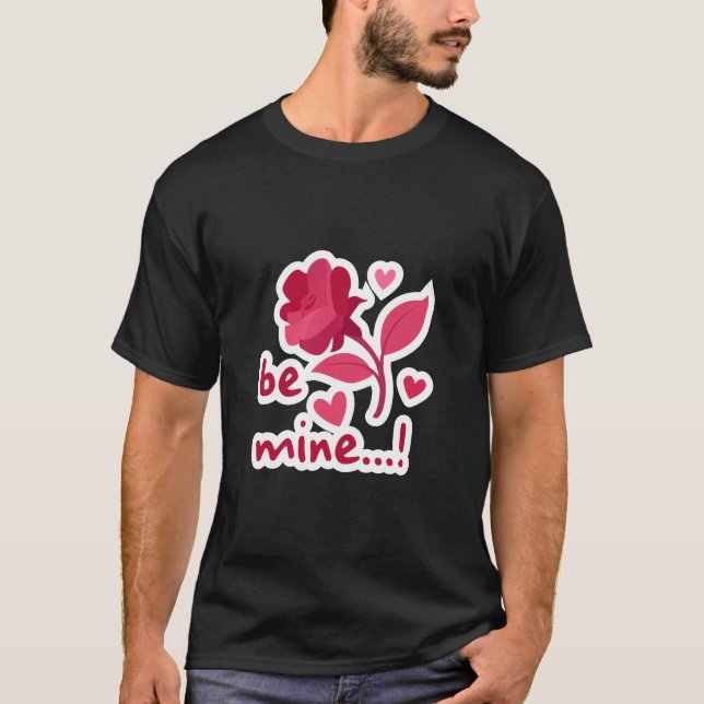 be mine valentine T-Shirt (Vorderseite)