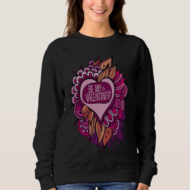 Be My Valentine       Sweatshirt (Vorderseite)