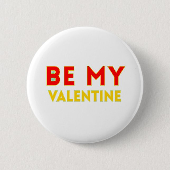 BE MY VALENTlNE Button (Vorderseite)