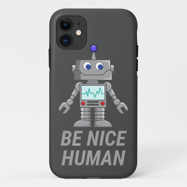 BE NICE HUMAN lustig niedlicher Roboter Case-Mate iPhone Hülle (Rückseite)