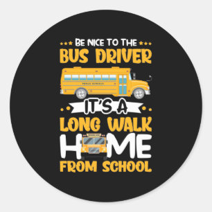 Be Nice To The Bus Driver Runder Aufkleber