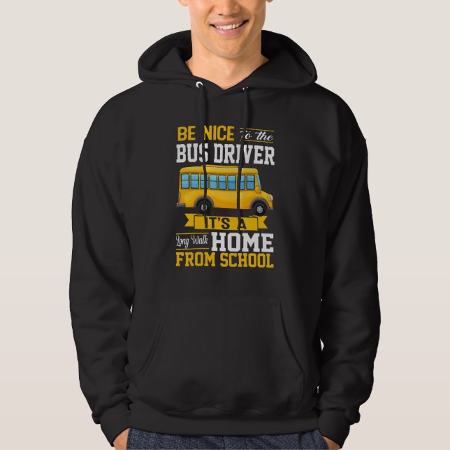 Be Nice To The Bus Driver   School Bus Driver Men  Hoodie (Vorderseite)