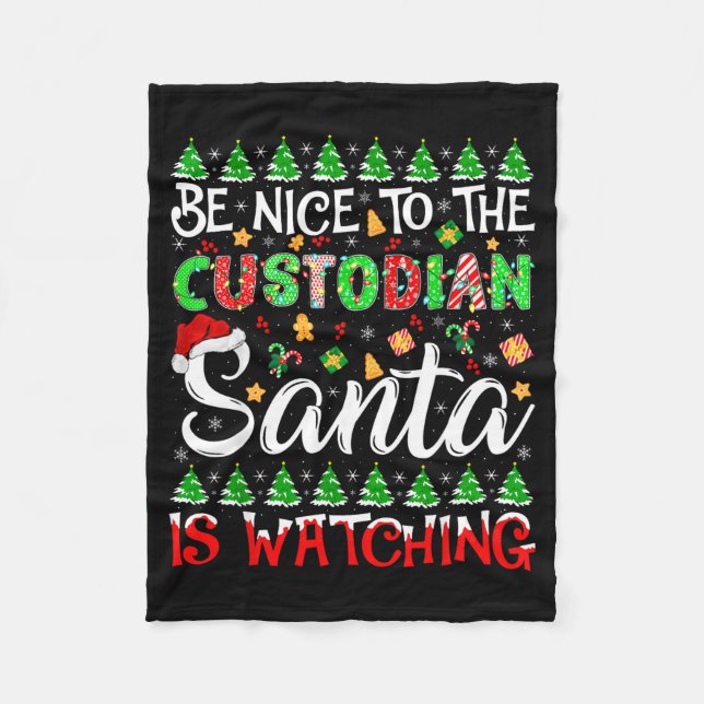 Be Nice To The Custodian Santa Is Watching Christm Fleecedecke (Vorderseite)