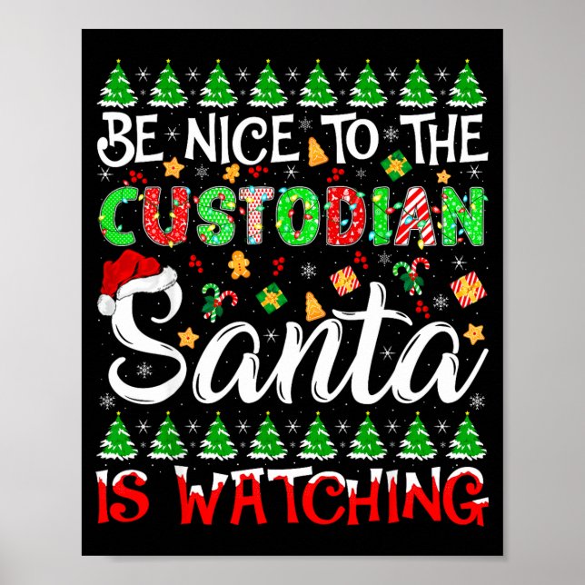 Be Nice To The Custodian Santa Is Watching Christm Poster (Vorne)