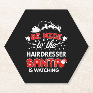 BE Nice to The Hairdressr Santa Is Watching Tee Untersetzer