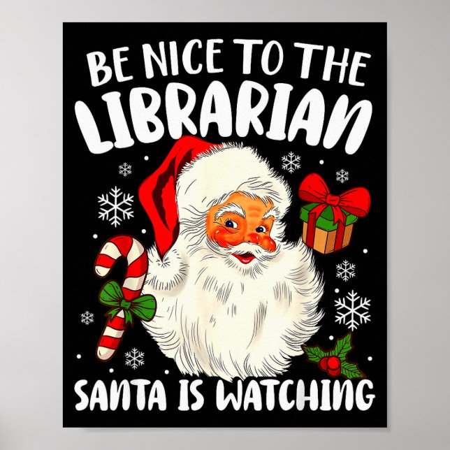 Be Nice To The Librarian Santa Is Watching Christm Poster (Vorne)