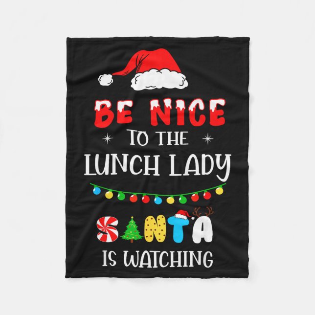 Be Nice To The Lunch Lady Santa Is Watching Xmas 2 Fleecedecke (Vorderseite)