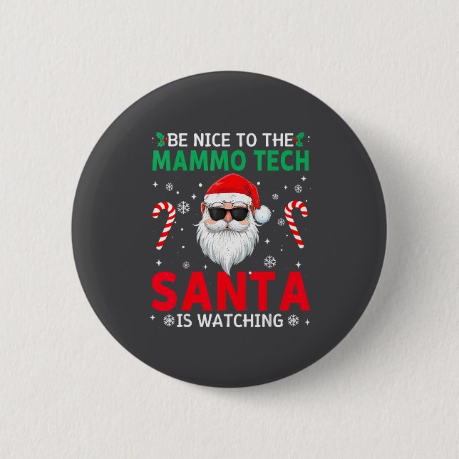 Be Nice To The Mammo Tech Santa Is Watching Christ Button (Vorderseite)