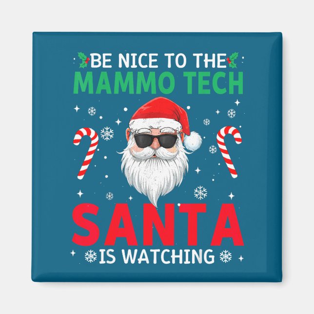 Be Nice To The Mammo Tech Santa Is Watching Christ Magnet (Vorne)