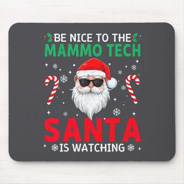 Be Nice To The Mammo Tech Santa Is Watching Christ Mousepad (Vorne)