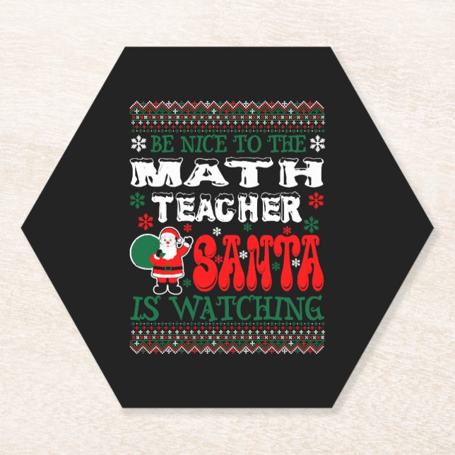 BE Nice to The Math Teacher Santa Is Watching Untersetzer (Vorderseite)