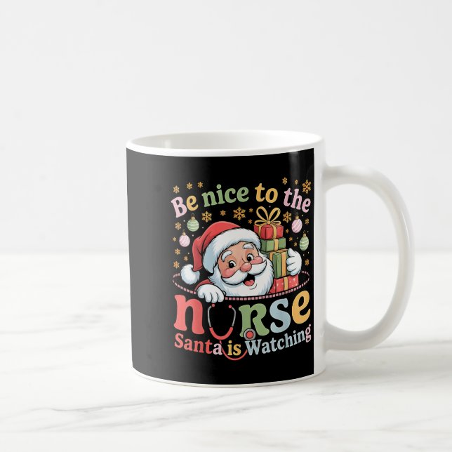 Be Nice To The Nurse Santa Is Watching Christmas X Kaffeetasse (Rechts)