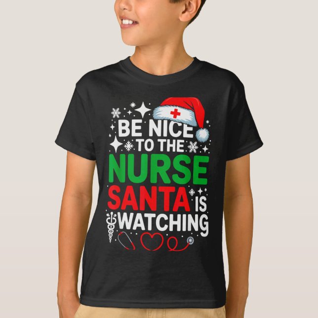 Be Nice To The Nurse Santa Is Watching Funny Nurse T-Shirt (Vorderseite)