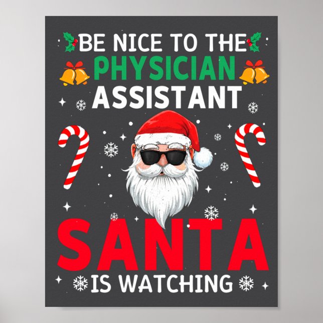 Be Nice To The Physician Istant Santa Is Watching  Poster (Vorne)