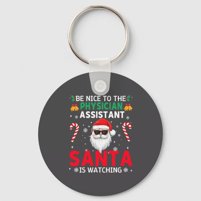 Be Nice To The Physician Istant Santa Is Watching  Schlüsselanhänger (Vorderseite)