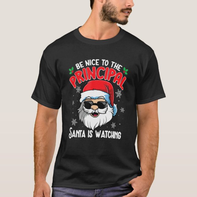 Be Nice To The Principal Santa Is Watching   Chris T-Shirt (Vorderseite)