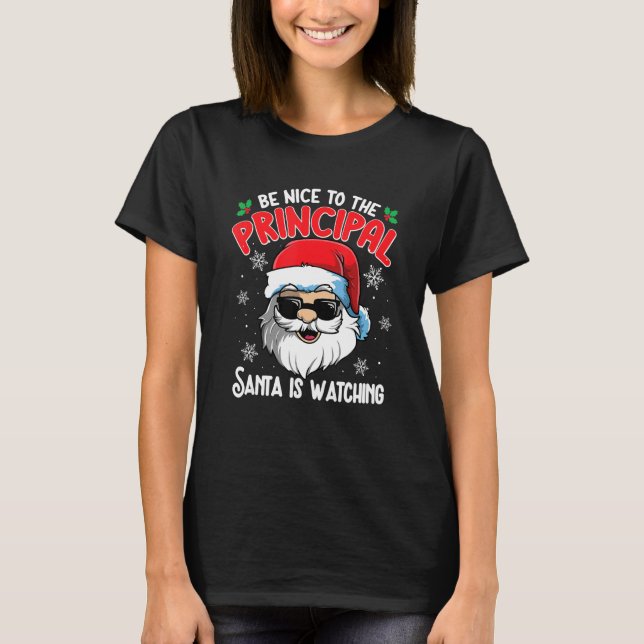 Be Nice To The Principal Santa Is Watching   Chris T-Shirt (Vorderseite)