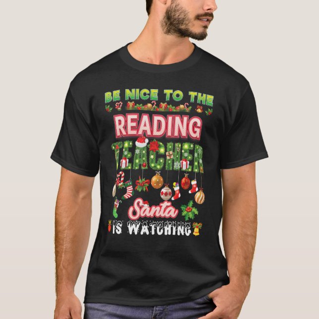 Be Nice To The Reading Teacher Santa Is Watching P T-Shirt (Vorderseite)