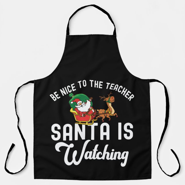 Be Nice To The Teacher, Santa Is Watching Schürze (Vorderseite)