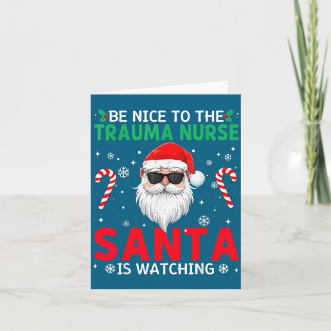 Be Nice To The Trauma Nurse Santa Is Watching Chri Karte (Vorderseite)